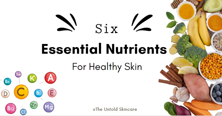 6 Essential Nutrients for Healthy Skin