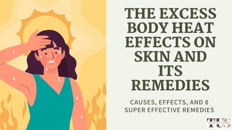 the excess body heat effects on skin and its remedies
