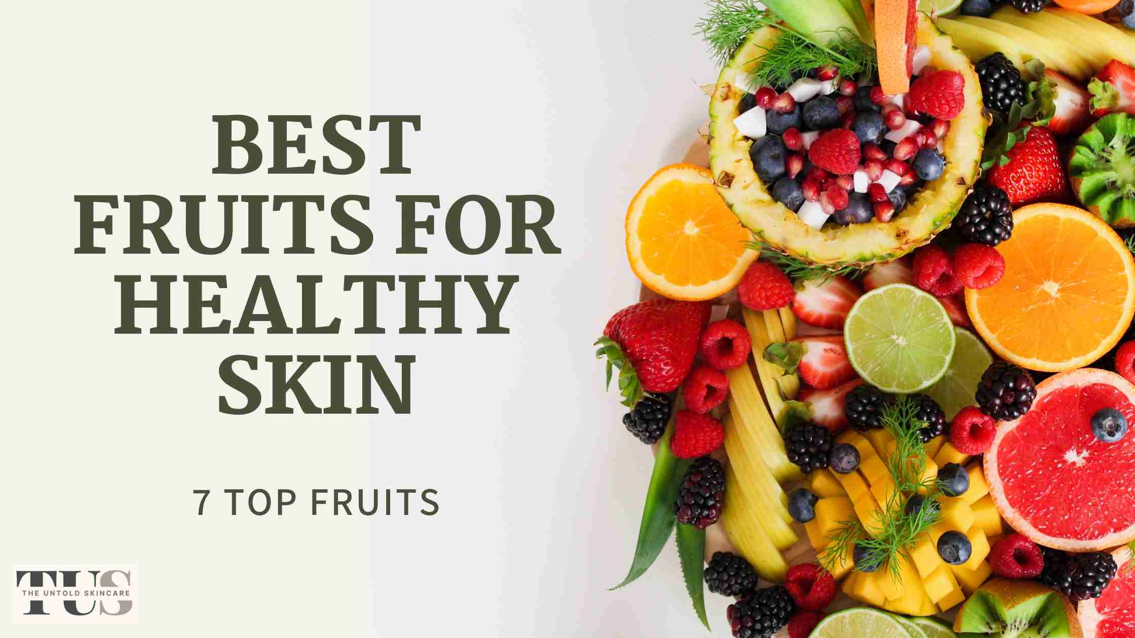 7 Best Fruits for Skin Health