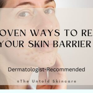 11 Proven Ways to Repair Skin Barrier