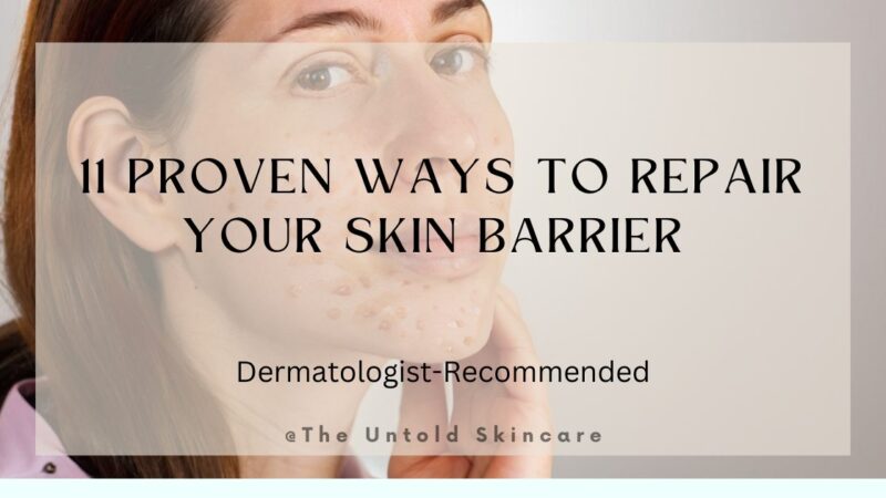 11 Proven Ways to Repair Skin Barrier