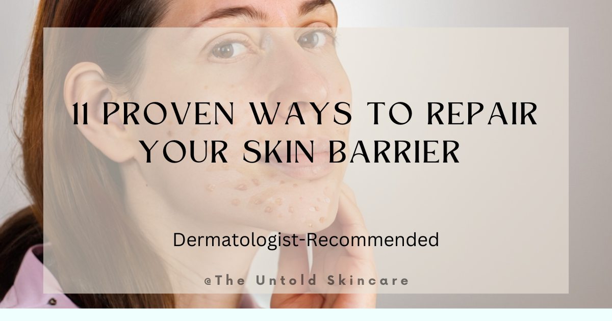 11 Proven Ways to Repair Skin Barrier