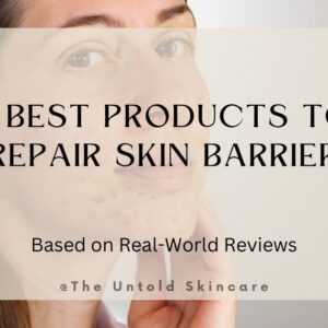 5 Best Products to Repair Skin Barrier