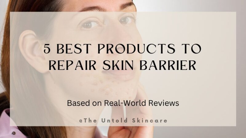 5 Best Products to Repair Skin Barrier